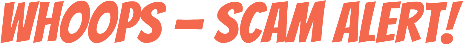 Whoops - Scam Alert!